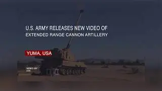 U.S. Army releases new video of Extended Range Cannon Artillery