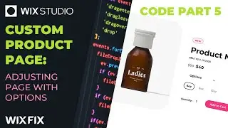 Custom Product Page (Part 6: Adjusting Page with Options) | Wix Fix