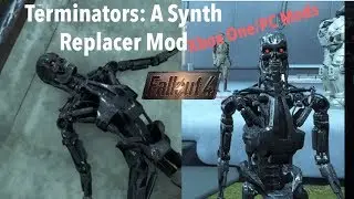 Terminators: A Synth Replacer Mod Fallout 4 Xbox One/PC Mods