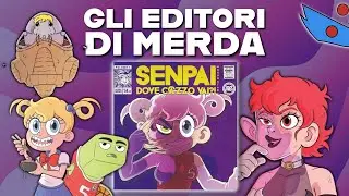 Gli Editori di Merda - Senpai Dove C@zzo vai?!