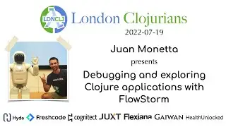 Debugging and exploring Clojure applications with FlowStorm (by Juan Monetta)