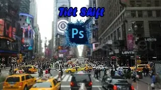 Tilt Shift Effect Photoshop Tutorial