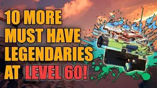 Borderlands 3 | 10 More Must Have Legendary Weapons At Level 60 - Best Guns for End Game Builds