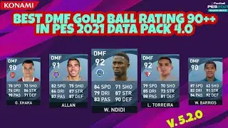 PES 2021 | BEST [ DMF ] GOLD BALL PLAYERS RATING 90++ DATA PACK 4.0