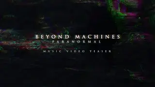 Beyond Machines - Paranormal (Music Video Teaser) shot with BMPCC4K