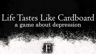 Life Tastes Like Cardboard - A Game About Depresssion