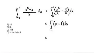 Calculus: Integral from -1 to 1 of (x^2 - x)/xdx