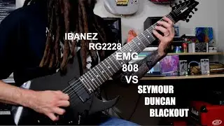 Emg 808 vs Seymour Duncan Blackouts - 8 string guitar - Ibanez Rg2228