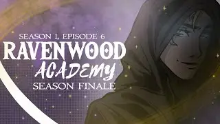 RAVENWOOD ACADEMY || SEASON 1 EPISODE 6 - The First Finale