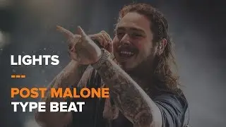 [FREE DL] Lights | Post Malone Type Beat (NEW 2019!)