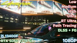 RTX 5060 Ti 16GB on Cyberpunk 2077 (Low, Medium, High, Ultra, RT ULTRA, PT) using DLSS 4.5 and MFG!
