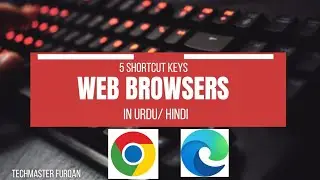5 Essential Shortcut Keys for Web browsers Chrome or Microsoft Edge | Time saving keys when browsing