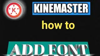 kinemaster में font कैसे add करें।। how to add font in kinemaster app.#kinemaster#edit#font