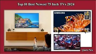 Top 10 Best Newest 75 Inch TVs 2024