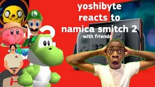 Yoshibyte & Friends React to Nintendo Switch 2