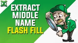 Excel - Extract First Last and Middle Name with Flash Fill | Excel Tips 02