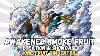 AWAKENED SMOKE FRUIT LOCATION AND SHOWCASE (ONE FRUIT SIMULATOR)