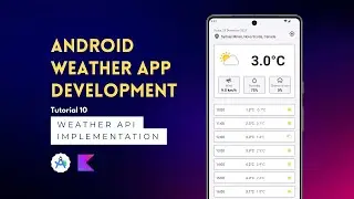Android App Development | Weather App | Tutorial 10 | Weather API Implementation | Android Studio 🚀