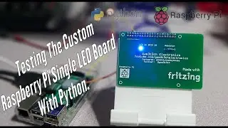 Testing the Custom Raspberry Pi Single LED Board with Python