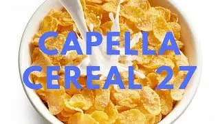 Самозамес. Capella Cereal 27 - обзор, рецепт, рекомендуемая концентрация.