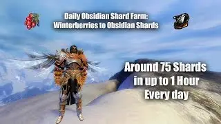[GW2] Daily Obsidian Shard Farm (Up to 75 Shards in 1 Hour)
