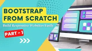 Bootstrap from Scratch: Build Responsive Websites Easily Part-1