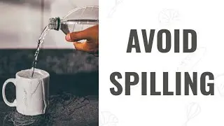 Avoid spilling when you Pour