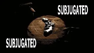 subjugated | BOTPLAY