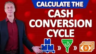 How to Calculate the "Cash Conversion Cycle"