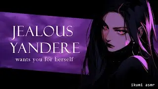 ~Jealous Yandere Wants You for Herself~