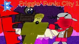 Friday Night Friggin' Funk: City 1 DEMO Full Week