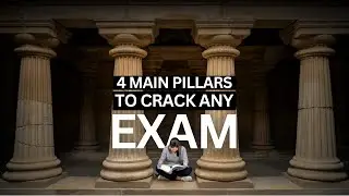 4 main pillars to crack any exam!