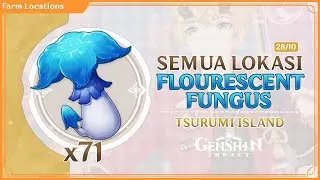 MULUNG IMPEK - SEMUA LOKASI FLOURESCENT FUNGUS GENSHIN IMPACT TSURUMI ISLAND UNTUK THOMA