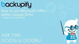 How to use Microsoft Office within Google Drive