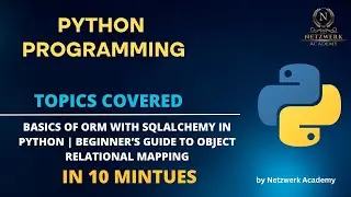Basics of ORM with SQLAlchemy in Python | Beginner’s Guide to Object Relational Mapping