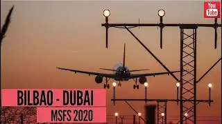 LIVE | BILBAO - DUBAI | FULL FLIGHT | EMIRATES BOEING 787 | FLIGHT SIMULATOR 2020 MSFS 2020