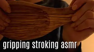 gripping & stroking wooden spoon ~ lofi asmr no talking