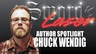Author Spotlight: Chuck Wendig - Sword and Laser