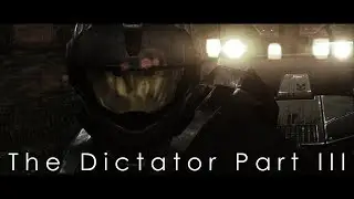 The Dictator Part III (Halo Reach Machinima)