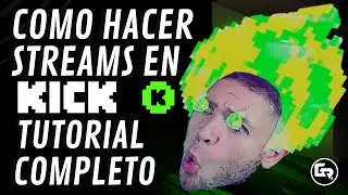 ⚡💚COMO HACER DIRECTOS Y MONETIZAR DESDE EL DIA 1 EN KICK - GUIA DEFINITIVA PARA STREAMERS NUEVOS!! 🤑