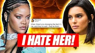 Rihanna Speaks On Why She Always Hated Kendall Jenner