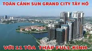 TOÀN CẢNH SUN GRAND CITY TÂY HỒ VỚI 11 TÒA THÁP FULL KÍNH