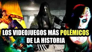Los VIDEOJUEGOS MÁS POLÉMICOS de la HISTORIA