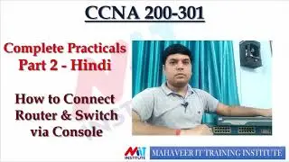 Complete CCNA Practicals Part 2 - | Hindi | Router and Switch console Access