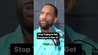Stop Trying to Get Everyone to See