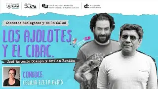 Los ajolotes y el CIBAC. Dr. José Antonio Ocampo y Dr. Emilio Rendón