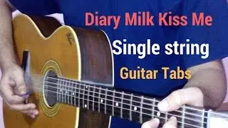 Dairy Milk kiss me one string guitar tabs lead lesson tutorial cover