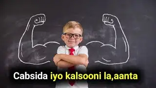 Cabsida , walwalka, kalsooni la,aanka iyo in aadan dadka ka hor hadli karin maxaa sababo ?
