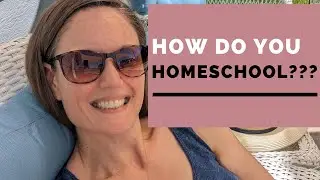 How Do You Homeschool?