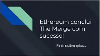 Ethereum conclui The Merge com sucesso!